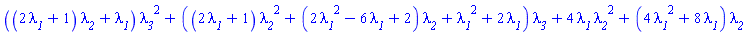 ((2*lambda__1+1)*lambda__2+lambda__1)*lambda__3^2+((2*lambda__1+1)*lambda__2^2+(2*lambda__1^2-6*lambda__1+2)*lambda__2+lambda__1^2+2*lambda__1)*lambda__3+4*lambda__1*lambda__2^2+(4*lambda__1^2+8*lambda__1)*lambda__2