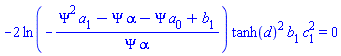 -2*ln(-(Psi^2*a[1]-Psi*alpha-Psi*a[0]+b[1])/(Psi*alpha))*tanh(d)^2*b[1]*c[1]^2 = 0