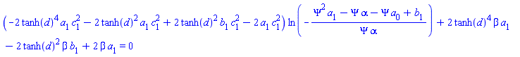 (-2*tanh(d)^4*a[1]*c[1]^2-2*tanh(d)^2*a[1]*c[1]^2+2*tanh(d)^2*b[1]*c[1]^2-2*a[1]*c[1]^2)*ln(-(Psi^2*a[1]-Psi*alpha-Psi*a[0]+b[1])/(Psi*alpha))+2*tanh(d)^4*beta*a[1]-2*tanh(d)^2*beta*b[1]+2*beta*a[1] = 0