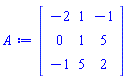 Matrix(3, 3, {(1, 1) = -2, (1, 2) = 1, (1, 3) = -1, (2, 1) = 0, (2, 2) = 1, (2, 3) = 5, (3, 1) = -1, (3, 2) = 5, (3, 3) = 2})