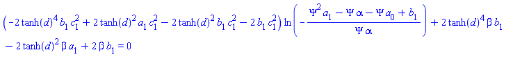 (-2*tanh(d)^4*b[1]*c[1]^2+2*tanh(d)^2*a[1]*c[1]^2-2*tanh(d)^2*b[1]*c[1]^2-2*b[1]*c[1]^2)*ln(-(Psi^2*a[1]-Psi*alpha-Psi*a[0]+b[1])/(Psi*alpha))+2*tanh(d)^4*beta*b[1]-2*tanh(d)^2*beta*a[1]+2*beta*b[1] = 0
