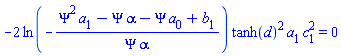 -2*ln(-(Psi^2*a[1]-Psi*alpha-Psi*a[0]+b[1])/(Psi*alpha))*tanh(d)^2*a[1]*c[1]^2 = 0