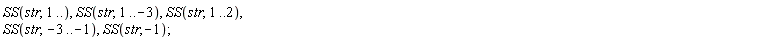 SS(str, 1 .. ()), SS(str, 1 .. -3), SS(str, 1 .. 2), SS(str, -3 .. -1), SS(str, -1)