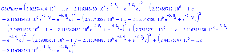 (3023744.14-1.*c-2116348.480*exp(-7.*delta[3])+exp(-7.*delta[3])*c)^2+(2804897.12-1.*c-2116348.480*exp(-6.*delta[3])+exp(-6.*delta[3])*c)^2+(2707438.88-1.*c-2116348.480*exp(-5.*delta[3])+exp(-5.*delta[3])*c)^2+(2969316.28-1.*c-2116348.480*exp(-4.*delta[3])+exp(-4.*delta[3])*c)^2+(2734527.11-1.*c-2116348.480*exp(-3.*delta[3])+exp(-3.*delta[3])*c)^2+(2590856.01-1.*c-2116348.480*exp(-2.*delta[3])+exp(-2.*delta[3])*c)^2+(2445951.47-1.*c-2116348.480*exp(-1.*delta[3])+exp(-1.*delta[3])*c)^2