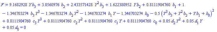 9.1682928*Y*b[3]+3.0560976*b[2]+2.433571428*Y^2*b[3]+1.622380952*Y*b[2]+.8111904760*b[1]+1-1.346703274*b[3]*Y^3-1.346703274*b[2]*Y^2-1.346703274*b[1]*Y-1.346703274*b[0]-.5*(Y^3*b[3]+Y^2*b[2]+Y*b[1]+b[0])^2+.8111904760*c[3]*Y^3+.8111904760*c[2]*Y^2+.8111904760*c[1]*Y+.8111904760*c[0]+0.5e-1*d[2]*Y^2+0.5e-1*d[1]*Y+0.5e-1*d[0] = 0