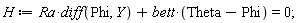 H := Ra*(diff(Phi, Y))+bett*(Theta-Phi) = 0;