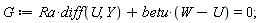 G := Ra*(diff(U, Y))+betu*(W-U) = 0;
