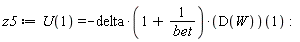 z5 := U(1) = -delta*(1+1/bet)*(D(W))(1):