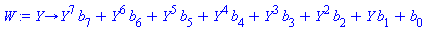 proc (Y) options operator, arrow; Y^7*b[7]+Y^6*b[6]+Y^5*b[5]+Y^4*b[4]+Y^3*b[3]+Y^2*b[2]+Y*b[1]+b[0] end proc