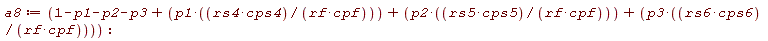 a8 := 1-p1-p2-p3+p1*rs4*cps4/(rf*cpf)+p2*rs5*cps5/(rf*cpf)+p3*rs6*cps6/(rf*cpf):