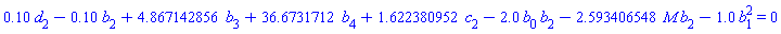 .10*d[2]-.10*b[2]+4.867142856*b[3]+36.6731712*b[4]+1.622380952*c[2]-2.0*b[0]*b[2]-2.593406548*M*b[2]-1.0*b[1]^2 = 0
