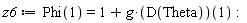 z6 := Phi(1) = 1+g*(D(Theta))(1):