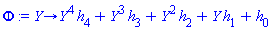 proc (Y) options operator, arrow; Y^4*h[4]+Y^3*h[3]+Y^2*h[2]+Y*h[1]+h[0] end proc