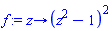 proc (z) options operator, arrow; (z^2-1)^2 end proc