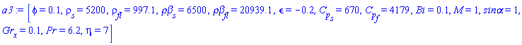 [phi = .1, rho[s] = 5200, rho[fl] = 997.1, `&rho;&beta;`[s] = 6500, `&rho;&beta;`[fl] = 20939.1, epsilon = -.2, C[p][s] = 670, C[p][f] = 4179, Bi = .1, M = 1, `sin&alpha;` = 1, Gr[x] = .1, Pr = 6.2, eta = 7]