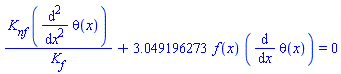 K[nf]*(diff(diff(theta(x), x), x))/K[f]+3.049196273*f(x)*(diff(theta(x), x)) = 0
