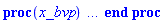 proc (x_bvp) local res, data, solnproc, _ndsol, outpoint, i; option `Copyright (c) 2000 by Waterloo Maple Inc. All rights reserved.`; _EnvDSNumericSaveDigits := Digits; Digits := 15; if _EnvInFsolve = true then outpoint := evalf[_EnvDSNumericSaveDigits](x_bvp) else outpoint := evalf(x_bvp) end if; data := Array(1..4, {(1) = proc (outpoint) local X, Y, YP, yout, errproc, L, V, i; option `Copyright (c) 2000 by Waterloo Maple Inc. All rights reserved.`; X := Vector(33, {(1) = .0, (2) = .3079375605941752, (3) = .6161651326863132, (4) = .9249263754236905, (5) = 1.2343905220582008, (6) = 1.5446299833125252, (7) = 1.8556734274328568, (8) = 2.167413043941429, (9) = 2.479789215394167, (10) = 2.7925911913285204, (11) = 3.105741124312457, (12) = 3.419074863778129, (13) = 3.7325483407457254, (14) = 4.046090244507038, (15) = 4.359683645168217, (16) = 4.6733042098845905, (17) = 4.986944564793528, (18) = 5.300595825956548, (19) = 5.614254473939867, (20) = 5.927917547903138, (21) = 6.2415832448244855, (22) = 6.555250459678155, (23) = 6.868917160321955, (24) = 7.182582260543697, (25) = 7.49624261852304, (26) = 7.809897852525294, (27) = 8.123550030899192, (28) = 8.437202419917938, (29) = 8.750865508060617, (30) = 9.064539619393335, (31) = 9.378223327918965, (32) = 9.69066891020531, (33) = 10.0}, datatype = float[8], order = C_order); Y := Matrix(33, 5, {(1, 1) = .0, (1, 2) = 1.0, (1, 3) = 0.1137356276408019e-1, (1, 4) = .41763026898025635, (1, 5) = -.582369731019743, (2, 1) = .30834521482661864, (2, 2) = 1.0022661807895712, (2, 3) = 0.3943214717497465e-2, (2, 4) = .24658245443910407, (2, 5) = -.5039098847227227, (3, 1) = .6173825548438249, (3, 2) = 1.002782237669852, (3, 3) = -0.8298520588754243e-4, (3, 4) = .11755366967821071, (3, 5) = -.3261601731356252, (4, 1) = .9269666679363507, (4, 2) = 1.0024691026289276, (4, 3) = -0.1634929419945981e-2, (4, 4) = 0.4423837334618573e-1, (4, 5) = -.15765336598797133, (5, 1) = 1.2371093992033855, (5, 2) = 1.001904721420337, (5, 3) = -0.1875754933782675e-2, (5, 4) = 0.12924319394426923e-1, (5, 5) = -0.5678973008110549e-1, (6, 1) = 1.5478526949802267, (6, 2) = 1.0013572382280436, (6, 3) = -0.16125852689441277e-2, (6, 4) = 0.2895439871626051e-2, (6, 5) = -0.15211952384241131e-1, (7, 1) = 1.8592463300714774, (7, 2) = 1.00091426727368, (7, 3) = -0.12329722857617278e-2, (7, 4) = 0.4927991460571498e-3, (7, 5) = -0.30233600115875886e-2, (8, 1) = 2.1712170125711587, (8, 2) = 1.0005866010174245, (8, 3) = -0.8786647293136236e-3, (8, 4) = 0.6330797417289781e-4, (8, 5) = -0.445201461553599e-3, (9, 1) = 2.48373853134121, (9, 2) = 1.0003589637100452, (9, 3) = -0.5911289816674321e-3, (9, 4) = 0.61073063140229315e-5, (9, 5) = -0.485021493444463e-4, (10, 1) = 2.7966276617710597, (10, 2) = 1.0002094652724294, (10, 3) = -0.37655852318371183e-3, (10, 4) = 0.44125284133940197e-6, (10, 5) = -0.39094929336692e-5, (11, 1) = 3.109827410232681, (11, 2) = 1.0001164734027899, (11, 3) = -0.22723496074662623e-3, (11, 4) = 0.2381628954164357e-7, (11, 5) = -0.23304901123098975e-6, (12, 1) = 3.4231882675134617, (12, 2) = 1.0000616877044735, (12, 3) = -0.12992760917268908e-3, (12, 4) = 0.959764053795498e-9, (12, 5) = -0.1028426671600665e-7, (13, 1) = 3.7366758022442697, (13, 2) = 1.0000311021176318, (13, 3) = -0.7039056078695083e-4, (13, 4) = 0.2880106288126382e-10, (13, 5) = -0.3354980190106098e-9, (14, 1) = 4.050224641989932, (14, 2) = 1.0000149222999823, (14, 3) = -0.3613703117581344e-4, (14, 4) = 0.6421059190739313e-12, (14, 5) = -0.807758403637158e-11, (15, 1) = 4.363821299048617, (15, 2) = 1.0000068101607977, (15, 3) = -0.17579974884891972e-4, (15, 4) = 0.9740488383627735e-14, (15, 5) = -0.1321942943968803e-12, (16, 1) = 4.677443317995862, (16, 2) = 1.0000029553796173, (16, 3) = -0.8104523160962773e-5, (16, 4) = 0.30539749570887776e-15, (16, 5) = -0.4233095491693395e-14, (17, 1) = 4.991084290469066, (17, 2) = 1.0000012191792838, (17, 3) = -0.3540649072101611e-5, (17, 4) = -0.6334359907565924e-16, (17, 5) = 0.9090979373361028e-15, (18, 1) = 5.304735800951624, (18, 2) = 1.0000004779754985, (18, 3) = -0.14658559833057583e-5, (18, 4) = 0.2375476821858678e-16, (18, 5) = -0.36211697505847925e-15, (19, 1) = 5.6183945446001236, (19, 2) = 1.000000178042019, (19, 3) = -0.5751154061406914e-6, (19, 4) = -0.9359301939031737e-17, (19, 5) = 0.15092201884991823e-15, (20, 1) = 5.932057653443447, (20, 2) = 1.000000062997891, (20, 3) = -0.21383387282734294e-6, (20, 4) = 0.39033935234949645e-17, (20, 5) = -0.6635568520466912e-16, (21, 1) = 6.245723362446828, (21, 2) = 1.000000021170634, (21, 3) = -0.7534552968985226e-7, (21, 4) = -0.17084332871925626e-17, (21, 5) = 0.30573469113519715e-16, (22, 1) = 6.559390581275764, (22, 2) = 1.0000000067557335, (22, 3) = -0.2515933178097705e-7, (22, 4) = 0.7834773096908564e-18, (22, 5) = -0.14684587657079252e-16, (23, 1) = 6.873057283161742, (23, 2) = 1.000000002046813, (23, 3) = -0.7961672547210316e-8, (23, 4) = -0.37152103992113855e-18, (23, 5) = 0.7320093133170402e-17, (24, 1) = 7.186722383752065, (24, 2) = 1.0000000005886989, (24, 3) = -0.23876743013970407e-8, (24, 4) = 0.18476688526656916e-18, (24, 5) = -0.37730748337520126e-17, (25, 1) = 7.50038274183525, (25, 2) = 1.0000000001607205, (25, 3) = -0.6786054928537465e-9, (25, 4) = -0.9258886808089294e-19, (25, 5) = 0.2004564747655087e-17, (26, 1) = 7.814037975865275, (26, 2) = 1.0000000000416436, (26, 3) = -0.18278179505777257e-9, (26, 4) = 0.5009844314558102e-19, (26, 5) = -0.10947293885827967e-17, (27, 1) = 8.127690154246226, (27, 2) = 1.0000000000102396, (27, 3) = -0.4665723007617983e-10, (27, 4) = -0.25433804232626042e-19, (27, 5) = 0.6130987634126465e-18, (28, 1) = 8.441342543266675, (28, 2) = 1.000000000002389, (28, 3) = -0.11286767257408038e-10, (28, 4) = 0.15608081046278338e-19, (28, 5) = -0.35139576534321332e-18, (29, 1) = 8.75500563140974, (29, 2) = 1.0000000000005278, (29, 3) = -0.25873964632607635e-11, (29, 4) = -0.7234979116483262e-20, (29, 5) = 0.20574228537513164e-18, (30, 1) = 9.068679742742534, (30, 2) = 1.00000000000011, (30, 3) = -0.5620773778636607e-12, (30, 4) = 0.57638759626832944e-20, (30, 5) = -0.12286101076853848e-18, (31, 1) = 9.38236345126819, (31, 2) = 1.0000000000000213, (31, 3) = -0.11570966093175757e-12, (31, 4) = -0.17863763428849156e-20, (31, 5) = 0.7472174117712296e-19, (32, 1) = 9.694809033554542, (32, 2) = 1.0000000000000036, (32, 3) = -0.2272221396253743e-13, (32, 4) = 0.2678219852344123e-20, (32, 5) = -0.4614334898123062e-19, (33, 1) = 10.00414012334923, (33, 2) = 1.0, (33, 3) = -0.4302956761165498e-14, (33, 4) = .0, (33, 5) = 0.2882714675839764e-19}, datatype = float[8], order = C_order); YP := Matrix(33, 5, {(1, 1) = 1.0, (1, 2) = 0.1137356276408019e-1, (1, 3) = -0.2987911313013819e-1, (1, 4) = -.582369731019743, (1, 5) = .0, (2, 1) = 1.0022661807895712, (2, 2) = 0.3943214717497465e-2, (2, 3) = -0.1830566843988956e-1, (2, 4) = -.5039098847227227, (2, 5) = .47377863340127385, (3, 1) = 1.002782237669852, (3, 2) = -0.8298520588754243e-4, (3, 3) = -0.8382326279531782e-2, (3, 4) = -.3261601731356252, (3, 5) = .6140032400148906, (4, 1) = 1.0024691026289276, (4, 2) = -0.1634929419945981e-2, (4, 3) = -0.2337275939654453e-2, (4, 4) = -.15765336598797133, (4, 5) = .44560776065051233, (5, 1) = 1.001904721420337, (5, 2) = -0.1875754933782675e-2, (5, 3) = 0.34272962593827913e-3, (5, 4) = -0.5678973008110549e-1, (5, 5) = .21422161609987447, (6, 1) = 1.0013572382280436, (6, 2) = -0.16125852689441277e-2, (6, 3) = 0.11561091747348973e-2, (6, 4) = -0.15211952384241131e-1, (6, 5) = 0.7179595311164762e-1, (7, 1) = 1.00091426727368, (7, 2) = -0.12329722857617278e-2, (7, 3) = 0.12167800034968825e-2, (7, 4) = -0.30233600115875886e-2, (7, 5) = 0.17140053681479545e-1, (8, 1) = 1.0005866010174245, (8, 2) = -0.8786647293136236e-3, (8, 3) = 0.10374361999670421e-2, (8, 4) = -0.445201461553599e-3, (8, 5) = 0.29474415055913794e-2, (9, 1) = 1.0003589637100452, (9, 2) = -0.5911289816674321e-3, (9, 3) = 0.801453527874909e-3, (9, 4) = -0.485021493444463e-4, (9, 5) = 0.36732648209300957e-3, (10, 1) = 1.0002094652724294, (10, 2) = -0.37655852318371183e-3, (10, 3) = 0.5751355584503437e-3, (10, 4) = -0.39094929336692e-5, (10, 5) = 0.33338070583850584e-4, (11, 1) = 1.0001164734027899, (11, 2) = -0.22723496074662623e-3, (11, 3) = 0.3859547989965725e-3, (11, 4) = -0.23304901123098975e-6, (11, 5) = 0.22098812244373217e-5, (12, 1) = 1.0000616877044735, (12, 2) = -0.12992760917268908e-3, (12, 3) = 0.24291762988980288e-3, (12, 4) = -0.1028426671600665e-7, (12, 5) = 0.10734689735085559e-6, (13, 1) = 1.0000311021176318, (13, 2) = -0.7039056078695083e-4, (13, 3) = 0.14365699064273357e-3, (13, 4) = -0.3354980190106098e-9, (13, 5) = 0.38226167642733265e-8, (14, 1) = 1.0000149222999823, (14, 2) = -0.3613703117581344e-4, (14, 3) = 0.7993896255248897e-4, (14, 4) = -0.807758403637158e-11, (14, 5) = 0.997575964745899e-10, (15, 1) = 1.0000068101607977, (15, 2) = -0.17579974884891972e-4, (15, 3) = 0.4189981774501238e-4, (15, 4) = -0.1321942943968803e-12, (15, 5) = 0.17589967985555391e-11, (16, 1) = 1.0000029553796173, (16, 2) = -0.8104523160962773e-5, (16, 3) = 0.20704413231324695e-4, (16, 4) = -0.4233095491693395e-14, (16, 5) = 0.6037428203106501e-13, (17, 1) = 1.0000012191792838, (17, 2) = -0.3540649072101611e-5, (17, 3) = 0.9651720003480175e-5, (17, 4) = 0.9090979373361028e-15, (17, 5) = -0.13835375703906354e-13, (18, 1) = 1.0000004779754985, (18, 2) = -0.14658559833057583e-5, (18, 3) = 0.4246997340010075e-5, (18, 4) = -0.36211697505847925e-15, (18, 5) = 0.5857307482031631e-14, (19, 1) = 1.000000178042019, (19, 2) = -0.5751154061406914e-6, (19, 3) = 0.17647945797045306e-5, (19, 4) = 0.15092201884991823e-15, (19, 5) = -0.25855338026393603e-14, (20, 1) = 1.000000062997891, (20, 2) = -0.21383387282734294e-6, (20, 3) = 0.6928014546589427e-6, (20, 4) = -0.6635568520466912e-16, (20, 5) = 0.12002421706735314e-14, (21, 1) = 1.000000021170634, (21, 2) = -0.7534552968985226e-7, (21, 3) = 0.25702014289751616e-6, (21, 4) = 0.30573469113519715e-16, (21, 5) = -0.5822544880280522e-15, (22, 1) = 1.0000000067557335, (22, 2) = -0.2515933178097705e-7, (22, 3) = 0.9013418166606997e-7, (22, 4) = -0.14684587657079252e-16, (22, 5) = 0.29370451865301334e-15, (23, 1) = 1.000000002046813, (23, 2) = -0.7961672547210316e-8, (23, 3) = 0.2988692275587858e-7, (23, 4) = 0.7320093133170402e-17, (23, 5) = -0.15340939259199715e-15, (24, 1) = 1.0000000005886989, (24, 2) = -0.23876743013970407e-8, (24, 3) = 0.9372012946101226e-8, (24, 4) = -0.37730748337520126e-17, (24, 5) = 0.8268213226347964e-16, (25, 1) = 1.0000000001607205, (25, 2) = -0.6786054928537465e-9, (25, 3) = 0.27798907114631713e-8, (25, 4) = 0.2004564747655087e-17, (25, 5) = -0.4584467461879468e-16, (26, 1) = 1.0000000000416436, (26, 2) = -0.18278179505777257e-9, (26, 3) = 0.7800732429930173e-9, (26, 4) = -0.10947293885827967e-17, (26, 5) = 0.26083608610500885e-16, (27, 1) = 1.0000000000102396, (27, 2) = -0.4665723007617983e-10, (27, 3) = 0.2071156981667319e-9, (27, 4) = 0.6130987634126465e-18, (27, 5) = -0.1519437915470344e-16, (28, 1) = 1.000000000002389, (28, 2) = -0.11286767257408038e-10, (28, 3) = 0.5203649298859327e-10, (28, 4) = -0.35139576534321332e-18, (28, 5) = 0.9044684614881928e-17, (29, 1) = 1.0000000000005278, (29, 2) = -0.25873964632607635e-11, (29, 3) = 0.12372183021140076e-10, (29, 4) = 0.20574228537513164e-18, (29, 5) = -0.54924406113439886e-17, (30, 1) = 1.00000000000011, (30, 2) = -0.5620773778636607e-12, (30, 3) = 0.2783986323846537e-11, (30, 4) = -0.12286101076853848e-18, (30, 5) = 0.33973753342618605e-17, (31, 1) = 1.0000000000000213, (31, 2) = -0.11570966093175757e-12, (31, 3) = 0.5929373382925562e-12, (31, 4) = 0.7472174117712296e-19, (31, 5) = -0.2137689460876129e-17, (32, 1) = 1.0000000000000036, (32, 2) = -0.2272221396253743e-13, (32, 3) = 0.12031418377834117e-12, (32, 4) = -0.4614334898123062e-19, (32, 5) = 0.13640608694099195e-17, (33, 1) = 1.0, (33, 2) = -0.4302956761165498e-14, (33, 3) = 0.2351113926728765e-13, (33, 4) = 0.2882714675839764e-19, (33, 5) = -0.8793601998734645e-18}, datatype = float[8], order = C_order); errproc := proc (x_bvp) local outpoint, X, Y, yout, L, V, i; option `Copyright (c) 2000 by Waterloo Maple Inc. All rights reserved.`; Digits := 15; outpoint := evalf(x_bvp); X := Vector(33, {(1) = .0, (2) = .3079375605941752, (3) = .6161651326863132, (4) = .9249263754236905, (5) = 1.2343905220582008, (6) = 1.5446299833125252, (7) = 1.8556734274328568, (8) = 2.167413043941429, (9) = 2.479789215394167, (10) = 2.7925911913285204, (11) = 3.105741124312457, (12) = 3.419074863778129, (13) = 3.7325483407457254, (14) = 4.046090244507038, (15) = 4.359683645168217, (16) = 4.6733042098845905, (17) = 4.986944564793528, (18) = 5.300595825956548, (19) = 5.614254473939867, (20) = 5.927917547903138, (21) = 6.2415832448244855, (22) = 6.555250459678155, (23) = 6.868917160321955, (24) = 7.182582260543697, (25) = 7.49624261852304, (26) = 7.809897852525294, (27) = 8.123550030899192, (28) = 8.437202419917938, (29) = 8.750865508060617, (30) = 9.064539619393335, (31) = 9.378223327918965, (32) = 9.69066891020531, (33) = 10.0}, datatype = float[8], order = C_order); Y := Matrix(33, 5, {(1, 1) = .0, (1, 2) = .0, (1, 3) = 0.5856864542335008e-13, (1, 4) = -0.16246024340944608e-11, (1, 5) = -0.16259164353160604e-11, (2, 1) = -0.24400907267171364e-13, (2, 2) = 0.7577043137468291e-13, (2, 3) = -0.11534263915083548e-12, (2, 4) = -0.17724124549292173e-11, (2, 5) = 0.8602231043923122e-12, (3, 1) = 0.4477751222162143e-13, (3, 2) = -0.2805829707649421e-13, (3, 3) = -0.15668243162490824e-12, (3, 4) = -0.8894170215078594e-11, (3, 5) = 0.24747802474805836e-10, (4, 1) = 0.27763041998125854e-13, (4, 2) = -0.16965087626136727e-12, (4, 3) = 0.4870907987380776e-12, (4, 4) = 0.14384158366454417e-10, (4, 5) = -0.3607320792329832e-10, (5, 1) = -0.6391170533970676e-13, (5, 2) = 0.11460949288757052e-12, (5, 3) = -0.2131410311992219e-12, (5, 4) = -0.10865548816205842e-11, (5, 5) = -0.11318688779996571e-10, (6, 1) = -0.14108237598650453e-13, (6, 2) = 0.48364678879492294e-13, (6, 3) = -0.29263514208901964e-12, (6, 4) = -0.17037813245727214e-10, (6, 5) = 0.7975445735518345e-10, (7, 1) = 0.5395073396752943e-14, (7, 2) = -0.8026740408274434e-13, (7, 3) = 0.32549933686274493e-12, (7, 4) = 0.14489552945604994e-10, (7, 5) = -0.6779695983878443e-10, (8, 1) = -0.1762972327849496e-13, (8, 2) = 0.3840434508914528e-14, (8, 3) = -0.7456766892344388e-14, (8, 4) = 0.5818287591520639e-12, (8, 5) = -0.7168527883804525e-11, (9, 1) = -0.1955040163906787e-13, (9, 2) = 0.14161250898064558e-13, (9, 3) = -0.7970639275681553e-13, (9, 4) = -0.51998253918835744e-11, (9, 5) = 0.3421288046697649e-10, (10, 1) = -0.1591775402257467e-13, (10, 2) = -0.600343039713417e-14, (10, 3) = 0.2533357346853775e-13, (10, 4) = 0.18636660631978254e-11, (10, 5) = -0.1420459074476308e-10, (11, 1) = -0.11410365057423731e-13, (11, 2) = -0.27752501783407548e-14, (11, 3) = 0.6455092849513719e-14, (11, 4) = 0.3155375944654623e-12, (11, 5) = -0.22478212832159314e-11, (12, 1) = -0.17762595632801128e-13, (12, 2) = -0.18723046178596823e-14, (12, 3) = -0.13495925275804173e-14, (12, 4) = -0.2496589297660883e-12, (12, 5) = 0.24209444263825012e-11, (13, 1) = -0.20133229797382794e-13, (13, 2) = -0.13477082105246833e-14, (13, 3) = 0.4969654173072803e-15, (13, 4) = 0.16819865540663218e-13, (13, 5) = -0.2349080454032295e-12, (14, 1) = -0.16058129031832973e-13, (14, 2) = -0.6214633570598188e-16, (14, 3) = -0.5208837290630141e-18, (14, 4) = 0.2676711300383985e-14, (14, 5) = -0.38748321831920516e-13, (15, 1) = -0.1105195060623978e-13, (15, 2) = -0.2808327408884393e-14, (15, 3) = -0.17033217470928491e-15, (15, 4) = 0.10071798699837551e-14, (15, 5) = -0.1317384350544937e-13, (16, 1) = -0.15756658451185735e-13, (16, 2) = 0.25853608586203e-14, (16, 3) = -0.10151920712105813e-15, (16, 4) = -0.17868790023186977e-15, (16, 5) = 0.2394741184109356e-14, (17, 1) = -0.7263154058305732e-14, (17, 2) = -0.4357466810835229e-15, (17, 3) = 0.5980678090994328e-16, (17, 4) = 0.6636586991959133e-16, (17, 5) = -0.9537520633245989e-15, (18, 1) = -0.20528203698461308e-13, (18, 2) = 0.10455898394784852e-14, (18, 3) = 0.15752524569948556e-15, (18, 4) = -0.2442573414811013e-16, (18, 5) = 0.37233662296777733e-15, (19, 1) = -0.12258617680160523e-13, (19, 2) = -0.30283835462236194e-14, (19, 3) = 0.15168919489166832e-15, (19, 4) = 0.9626744907972093e-17, (19, 5) = -0.15523467020469763e-15, (20, 1) = -0.18842750910708997e-13, (20, 2) = 0.16917979937875494e-14, (20, 3) = 0.8347587051337441e-16, (20, 4) = -0.4014918949597181e-17, (20, 5) = 0.682515600447072e-16, (21, 1) = -0.11479744027609045e-13, (21, 2) = 0.7978084696966654e-15, (21, 3) = 0.1467595425035179e-16, (21, 4) = 0.17572456670318484e-17, (21, 5) = -0.31446996806394514e-16, (22, 1) = -0.1727188012461567e-13, (22, 2) = -0.2279285668950101e-14, (22, 3) = -0.21927395088582942e-16, (22, 4) = -0.8058623756815355e-18, (22, 5) = 0.15104147304414305e-16, (23, 1) = -0.16107270585102475e-13, (23, 2) = 0.14672375242661701e-15, (23, 3) = -0.2724275715483001e-16, (23, 4) = 0.3821359267758139e-18, (23, 5) = -0.7529238651259566e-17, (24, 1) = -0.9893509606592563e-14, (24, 2) = -0.3122793013203939e-15, (24, 3) = -0.1751703449436038e-16, (24, 4) = -0.190045939131206e-18, (24, 5) = 0.3880876971858224e-17, (25, 1) = -0.19129755970704924e-13, (25, 2) = -0.21455329211775167e-14, (25, 3) = -0.66644800990041606e-17, (25, 4) = 0.9523426431173457e-19, (25, 5) = -0.2061838026159233e-17, (26, 1) = -0.13891155609346004e-13, (26, 2) = 0.2102951075586075e-14, (26, 3) = -0.3534381487458824e-18, (26, 4) = -0.5152982723544523e-19, (26, 5) = 0.11260073711130388e-17, (27, 1) = -0.21145172386991322e-13, (27, 2) = 0.2875703064280049e-15, (27, 3) = 0.16823589910594911e-17, (27, 4) = 0.26160484353548236e-19, (27, 5) = -0.63061587093852805e-18, (28, 1) = -0.3346351926731694e-13, (28, 2) = -0.10989768266676125e-14, (28, 3) = 0.15541271587785197e-17, (28, 4) = -0.16054026219019535e-19, (28, 5) = 0.3614356443528741e-18, (29, 1) = -0.12987019961377197e-13, (29, 2) = -0.3474046229299365e-16, (29, 3) = 0.8907399338308067e-18, (29, 4) = 0.7441692805522564e-20, (29, 5) = -0.2116206363857691e-18, (30, 1) = 0.2235609127906772e-14, (30, 2) = 0.14292448555554926e-14, (30, 3) = 0.37813720689337704e-18, (30, 4) = -0.5928558133043206e-20, (30, 5) = 0.12637132536188263e-18, (31, 1) = -0.16394493797987e-13, (31, 2) = 0.1266709640951035e-14, (31, 3) = 0.11898980391112512e-18, (31, 4) = 0.18374156669666025e-20, (31, 5) = -0.7685664806786521e-19, (32, 1) = -0.3370820365056737e-13, (32, 2) = -0.5164054754634662e-15, (32, 3) = 0.2290400689640426e-19, (32, 4) = -0.27547404195520382e-20, (32, 5) = 0.4746173038068189e-19, (33, 1) = -0.17563196241669702e-13, (33, 2) = .0, (33, 3) = -0.1738496378448365e-20, (33, 4) = .0, (33, 5) = -0.2965077952291114e-19}, datatype = float[8], order = C_order); if not type(outpoint, 'numeric') then if outpoint = "start" or outpoint = "left" then return X[1] elif outpoint = "right" then return X[33] elif outpoint = "order" then return 10 elif outpoint = "error" then return HFloat(7.975445735518345e-11) elif outpoint = "errorproc" then error "this is already the error procedure" elif outpoint = "rawdata" then return [5, 33, [f(x), diff(f(x), x), diff(diff(f(x), x), x), theta(x), diff(theta(x), x)], X, Y] else return ('procname')(x_bvp) end if end if; if outpoint < X[1] or X[33] < outpoint then error "solution is only defined in the range %1..%2", X[1], X[33] end if; V := array([1 = 4, 2 = 0]); if Digits <= trunc(evalhf(Digits)) then L := Vector(4, 'datatype' = 'float'[8]); yout := Vector(5, 'datatype' = 'float'[8]); evalhf(`dsolve/numeric/lagrange`(33, 5, X, Y, outpoint, var(yout), var(L), var(V))) else L := Vector(4, 'datatype' = 'sfloat'); yout := Vector(5, 'datatype' = 'sfloat'); `dsolve/numeric/lagrange`(33, 5, X, Y, outpoint, yout, L, V) end if; [x = outpoint, seq('[f(x), diff(f(x), x), diff(diff(f(x), x), x), theta(x), diff(theta(x), x)]'[i] = yout[i], i = 1 .. 5)] end proc; if not type(outpoint, 'numeric') then if outpoint = "start" or outpoint = "left" then return X[1] elif outpoint = "method" then return "bvp" elif outpoint = "right" then return X[33] elif outpoint = "order" then return 10 elif outpoint = "error" then return HFloat(7.975445735518345e-11) elif outpoint = "errorproc" then return eval(errproc) elif outpoint = "rawdata" then return [5, 33, "depnames", X, Y, YP] else error "non-numeric value" end if end if; if outpoint < X[1] or X[33] < outpoint then error "solution is only defined in the range %1..%2", X[1], X[33] end if; if Digits <= trunc(evalhf(Digits)) and (_EnvInFsolve <> true or _EnvDSNumericSaveDigits <= trunc(evalhf(Digits))) then V := array( 1 .. 6, [( 1 ) = (7), ( 2 ) = (0), ( 3 ) = (false), ( 4 ) = (false), ( 5 ) = (false), ( 6 ) = (false)  ] ); L := Matrix(7, 2, {(1, 1) = .0, (1, 2) = .0, (2, 1) = .0, (2, 2) = .0, (3, 1) = .0, (3, 2) = .0, (4, 1) = .0, (4, 2) = .0, (5, 1) = .0, (5, 2) = .0, (6, 1) = .0, (6, 2) = .0, (7, 1) = .0, (7, 2) = .0}, datatype = float[8], order = C_order); yout := Vector(5, {(1) = .0, (2) = .0, (3) = .0, (4) = .0, (5) = .0}, datatype = float[8]); evalhf(`dsolve/numeric/hermite`(33, 5, X, Y, YP, outpoint, var(yout), var(L), var(V))) else if _EnvInFsolve = true then Digits := _EnvDSNumericSaveDigits end if; V := array( 1 .. 6, [( 1 ) = (7), ( 2 ) = (0), ( 3 ) = (false), ( 4 ) = (false), ( 5 ) = (false), ( 6 ) = (false)  ] ); L := Matrix(7, 2, {(1, 1) = 0., (1, 2) = 0., (2, 1) = 0., (2, 2) = 0., (3, 1) = 0., (3, 2) = 0., (4, 1) = 0., (4, 2) = 0., (5, 1) = 0., (5, 2) = 0., (6, 1) = 0., (6, 2) = 0., (7, 1) = 0., (7, 2) = 0.}, order = C_order); yout := Vector(5, {(1) = 0., (2) = 0., (3) = 0., (4) = 0., (5) = 0.}); `dsolve/numeric/hermite`(33, 5, X, Y, YP, outpoint, yout, L, V) end if; [outpoint, seq(yout[i], i = 1 .. 5)] end proc, (2) = Array(0..0, {}), (3) = [x, f(x), diff(f(x), x), diff(diff(f(x), x), x), theta(x), diff(theta(x), x)], (4) = 0}); solnproc := data[1]; if not type(outpoint, 'numeric') then if outpoint = "solnprocedure" then return eval(solnproc) elif member(outpoint, ["start", "left", "right", "errorproc", "rawdata", "order", "error"]) then return solnproc(x_bvp) elif outpoint = "sysvars" then return data[3] elif procname <> unknown then return ('procname')(x_bvp) else _ndsol := pointto(data[2][0]); return ('_ndsol')(x_bvp) end if end if; try res := solnproc(outpoint); [x = res[1], seq('[f(x), diff(f(x), x), diff(diff(f(x), x), x), theta(x), diff(theta(x), x)]'[i] = res[i+1], i = 1 .. 5)] catch: error  end try end proc