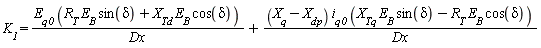 K__1 = E__q0*(R__T*E__B*sin(delta)+X__Td*E__B*cos(delta))/Dx+(X__q-X__dp)*i__q0*(X__Tq*E__B*sin(delta)-R__T*E__B*cos(delta))/Dx