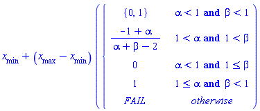 x__min+(x__max-x__min)*piecewise(alpha < 1 and beta < 1, {0, 1}, 1 < alpha and 1 < beta, (-1+alpha)/(alpha+beta-2), alpha < 1 and 1 <= beta, 0, 1 <= alpha and beta < 1, 1, FAIL)