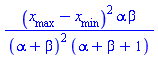 (`#msub(mi("x"),mi("max",fontstyle = "normal"))`-`#msub(mi("x"),mi("min",fontstyle = "normal"))`)^2*alpha*beta/((alpha+beta)^2*(alpha+beta+1))