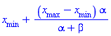 `#msub(mi("x"),mi("min",fontstyle = "normal"))`+(`#msub(mi("x"),mi("max",fontstyle = "normal"))`-`#msub(mi("x"),mi("min",fontstyle = "normal"))`)*alpha/(alpha+beta)