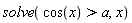solve(cos(x) > a, x)