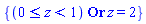 {Or(And(0 <= z, z < 1), z = 2)}