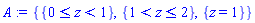 {{And(0 <= z, z < 1)}, {And(1 < z, z <= 2)}, {z = 1}}