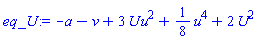 -a-v+3*U*u^2+(1/8)*u^4+2*U^2