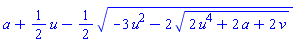 a+(1/2)*u-(1/2)*(-3*u^2-2*(2*u^4+2*a+2*v)^(1/2))^(1/2)