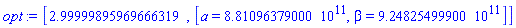 [2.99999895969666319, [a = HFloat(8.81096379e11), beta = HFloat(9.248254999e11)]]