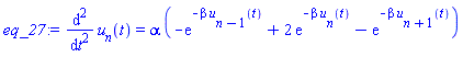 diff(diff(u[n](t), t), t) = alpha*(-exp(-beta*u[n-1](t))+2*exp(-beta*u[n](t))-exp(-beta*u[n+1](t)))