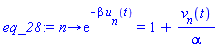 proc (n) options operator, arrow; exp(-beta*u[n](t)) = 1+v[n](t)/alpha end proc