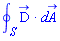 `#mrow(msub(mo("&conint;"),mi("S")),mo("&InvisibleTimes;"),mover(mi("D",fontstyle = "normal"),mo("&rarr;")),mo("&InvisibleTimes;"),mo("&sdot;"),mo("&InvisibleTimes;"),mi("d"),mover(mi("A"),mo("&rarr;")))`