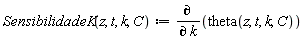 "SensibilidadeK(z, t, k, C):= (&PartialD;)/(&PartialD; k)(theta(z, t, k, C))"