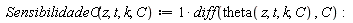 " SensibilidadeC(z, t, k, C):= 1* diff(theta( z, t, k, C) , C):"