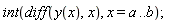 int(diff(y(x), x), x = a .. b)