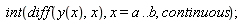 int(diff(y(x), x), x = a .. b, continuous)