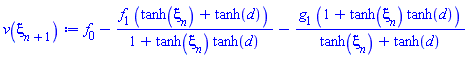 f[0]-f[1]*(tanh(xi[n])+tanh(d))/(1+tanh(xi[n])*tanh(d))-g[1]*(1+tanh(xi[n])*tanh(d))/(tanh(xi[n])+tanh(d))