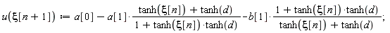 u(xi[n+1]) := a[0]-a[1]*(tanh(xi[n])+tanh(d))/(1+tanh(xi[n])*tanh(d))-b[1]*(1+tanh(xi[n])*tanh(d))/(tanh(xi[n])+tanh(d))