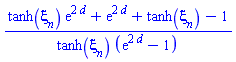 (tanh(xi[n])*exp(2*d)+exp(2*d)+tanh(xi[n])-1)/(tanh(xi[n])*(exp(2*d)-1))