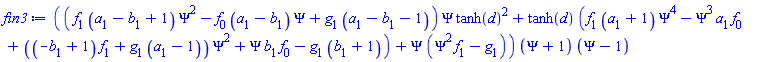 ((f[1]*(a[1]-b[1]+1)*Psi^2-f[0]*(a[1]-b[1])*Psi+g[1]*(a[1]-b[1]-1))*Psi*tanh(d)^2+tanh(d)*(f[1]*(a[1]+1)*Psi^4-Psi^3*a[1]*f[0]+((-b[1]+1)*f[1]+g[1]*(a[1]-1))*Psi^2+Psi*b[1]*f[0]-g[1]*(b[1]+1))+Psi*(Psi^2*f[1]-g[1]))*(Psi+1)*(Psi-1)