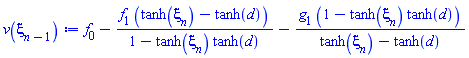 f[0]-f[1]*(tanh(xi[n])-tanh(d))/(1-tanh(xi[n])*tanh(d))-g[1]*(1-tanh(xi[n])*tanh(d))/(tanh(xi[n])-tanh(d))