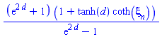 (exp(2*d)+1)*(1+tanh(d)*coth(xi[n]))/(exp(2*d)-1)