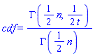 cdf = GAMMA((1/2)*n, 1/(2*t))/GAMMA((1/2)*n)