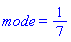mode = 1/7