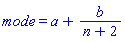 mode = a+b/(n+2)