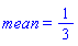 mean = 1/3