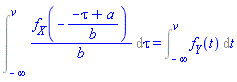 Int(f__X(-(-tau+a)/b)/b, tau = -infinity .. v) = Int(f__Y(t), t = -infinity .. v)