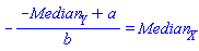 -(-Median__Y+a)/b = Median__X